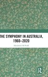 The Symphony in Australia, 1960-2020