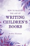 How to Master the Art of Writing Children's Books