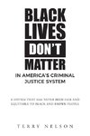 Black Lives Don't Matter In America's Criminal Justice System