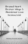 Bruised Heart, Broken Wings and Abandoned Love