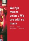 We zijn met zo velen  / We are with so many