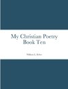 My Christian Poetry Book Ten