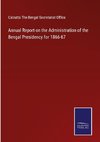 Annual Report on the Administration of the Bengal Presidency for 1866-67