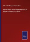 Annual Report on the Administration of the Bengal Presidency for 1866-67