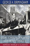 Our Casualty and Other Stories (Esprios Classics)