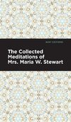 Collected Meditations of Mrs. Maria W. Stewart