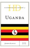 Historical Dictionary of Uganda, Second Edition