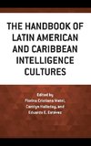 The Handbook of Latin American and Caribbean Intelligence Cultures