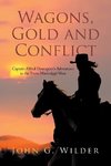 Wagons, Gold and Conflict