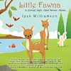 Little Fawna is Loved, Safe, And Never Alone...