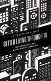 Better Living through TV