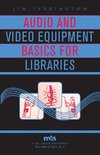 Audio and Video Equipment Basics for Libraries