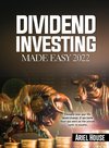 DIVIDEND INVESTING MADE EASY 2022