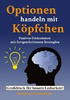 Optionen handeln mit Köpfchen - Profitable Tips aus der Praxis für fortgeschrittene Optionstrader