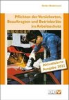 Pflichten der Versicherten, Beauftragten und Betriebsräte im Arbeitsschutz