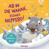 Hüpf in die Wanne, kleines Nilpferd!