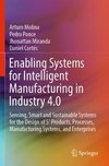 Enabling Systems for Intelligent Manufacturing in Industry 4.0