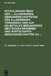 Mitteilungen über den ... Allgemeinen Genossenschaftstag des Allgemeinen Verbandes der auf Selbsthilfe beruhenden Deutschen Erwerbs- und Wirtschaftsgenossenschaften zu ..., 50., Freiburg i. B., vom 9. bis 12. August 1909