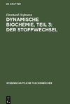 Dynamische Biochemie, Teil 3: Der Stoffwechsel