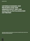 Untersuchungen zur Meteorologie der Grenzschicht und zur Analyse klimatologischer Zeitreihen