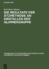 Die Resultate der Ätzmethode an Kristallen der Glimmergruppe