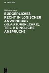 Bürgerliches Recht in logischer Anwendung (Klausurenlehre), Teil 1: Dingliche Ansprüche