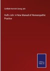 Hull's Jahr: A New Manual of Homoeopathic Practice