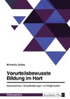 Vorurteilsbewusste Bildung im Hort. Bedeutsamkeit, Herausforderungen und Möglichkeiten