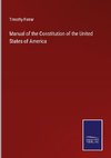 Manual of the Constitution of the United States of America