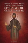 Supplicatory Canon and Akathist to Saint Ephraim of Nea Makri