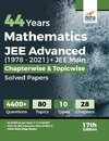 44 Years Mathematics JEE Advanced (1978 - 2021) + JEE Main Chapterwise  & Topicwise Solved Papers 17th Edition