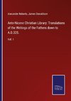 Ante-Nicene Christian Library: Translations of the Writings of the Fathers down to A.D.325.