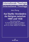 Karl Barths Verständnis der Religion  zwischen 1909 und 1938