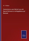 Commentaries upon Martial Law, with Special Reference to its Regulations and Restraint