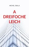 A dreifoche Leich