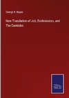 New Translation of Job, Ecclesiastes, and The Canticles