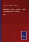 Memoirs of Sir Philip Francis, K.C.B. with Correspondence and Journals