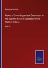 Report of Cases Argued and Determined in the Supreme Court of Judicature of the State of Indiana