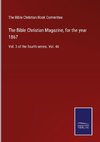 The Bible Christian Magazine, for the year 1867