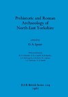 Prehistoric and Roman Archaeology of North-East Yorkshire