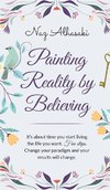 Painting reality by believing