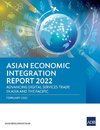 Asian Economic Integration Report 2022