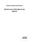 Historia de La Decadencia de Espana