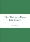 The Thirteen-Hour Life Coach