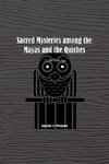 Sacred Mysteries among the Mayas and the Quiches - 11, 500 Years Ago