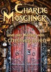 Charlie Moschner und der König von Scheißegalien