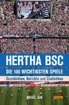 Hertha BSC - die 100 wichtigsten Spiele