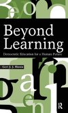 Beyond Learning