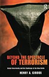 Giroux, H: Beyond the Spectacle of Terrorism