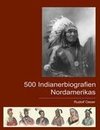 500 Indianerbiografien Nordamerikas